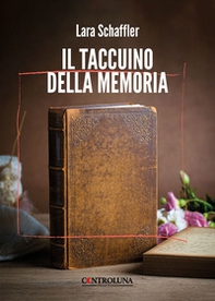 Il taccuino della memoria - Librerie.coop Il taccuino della memoria - Librerie.coop
