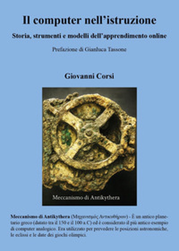 Il computer nell'istruzione. Storia, strumenti e modelli dell'apprendimento online - Librerie.coop