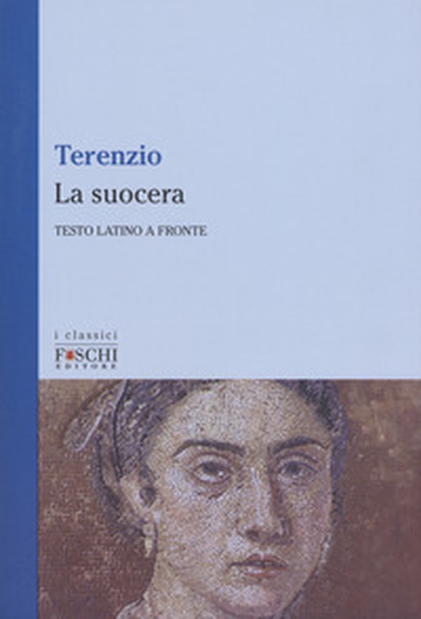 La suocera. Testo latino a fronte - Librerie.coop La suocera. Testo latino a fronte - Librerie.coop