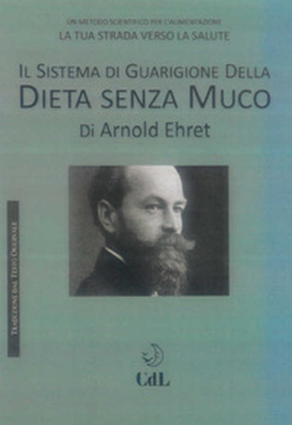 Il sistema di guarigione della dieta senza muco - Librerie.coop Il sistema di guarigione della dieta senza muco - Librerie.coop
