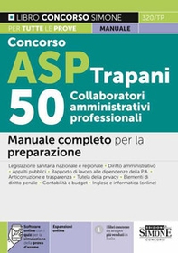 Concorso ASP Trapani 50 Collaboratori Amministrativi. Manuale completo per la preparazione - Librerie.coop Concorso ASP Trapani 50 Collaboratori Amministrativi. Manuale completo per la preparazione - Librerie.coop