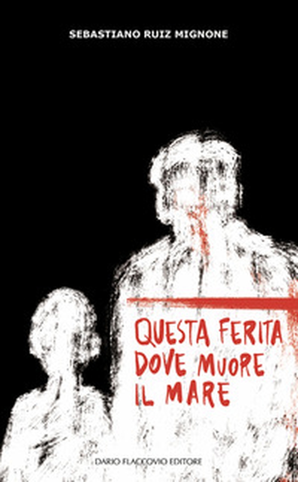 Questa ferita dove muore il mare - Librerie.coop Questa ferita dove muore il mare - Librerie.coop