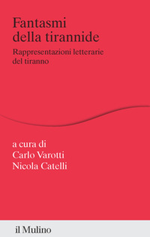 Fantasmi della tirannide. Rappresentazioni letterarie del tiranno - Librerie.coop Fantasmi della tirannide. Rappresentazioni letterarie del tiranno - Librerie.coop