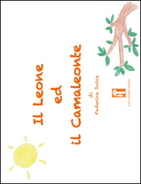 Il leone e il camaleonte - Librerie.coop Il leone e il camaleonte - Librerie.coop