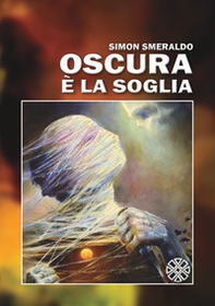 Oscura è la soglia - Librerie.coop