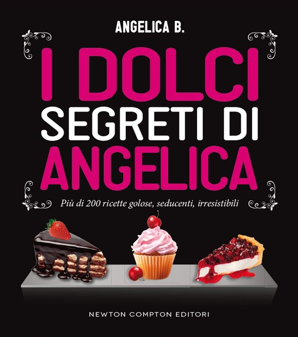 I dolci segreti di Angelica - Librerie.coop I dolci segreti di Angelica - Librerie.coop