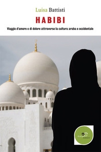 Habibi. Viaggio d'amore e di dolore attraverso la cultura araba e occidentale - Librerie.coop