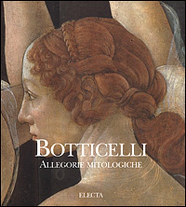 Botticelli. Allegorie mitologiche - Librerie.coop Botticelli. Allegorie mitologiche - Librerie.coop