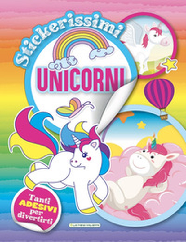 Unicorni. Stickerissimi - Librerie.coop Unicorni. Stickerissimi - Librerie.coop