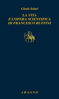 La vita e l'opera scientifica di Francesco Ruffini - Librerie.coop