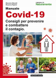Manuale Covid-19. Consigli per prevenire e combattere il contagio - Librerie.coop