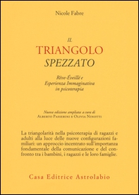 Il triangolo spezzato. Rêve-éveillé e esperienza immaginativa in psicoterapia - Librerie.coop Il triangolo spezzato. Rêve-éveillé e esperienza immaginativa in psicoterapia - Librerie.coop