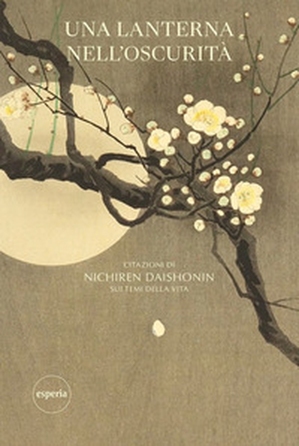 Una lanterna nell'oscurità. Citazione di Nichiren Daishonin su temi della vita - Librerie.coop