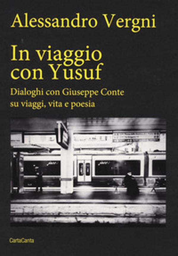 In viaggio con Yusuf. Dialoghi con Giuseppe Conte su viaggi, vita e poesia - Librerie.coop In viaggio con Yusuf. Dialoghi con Giuseppe Conte su viaggi, vita e poesia - Librerie.coop