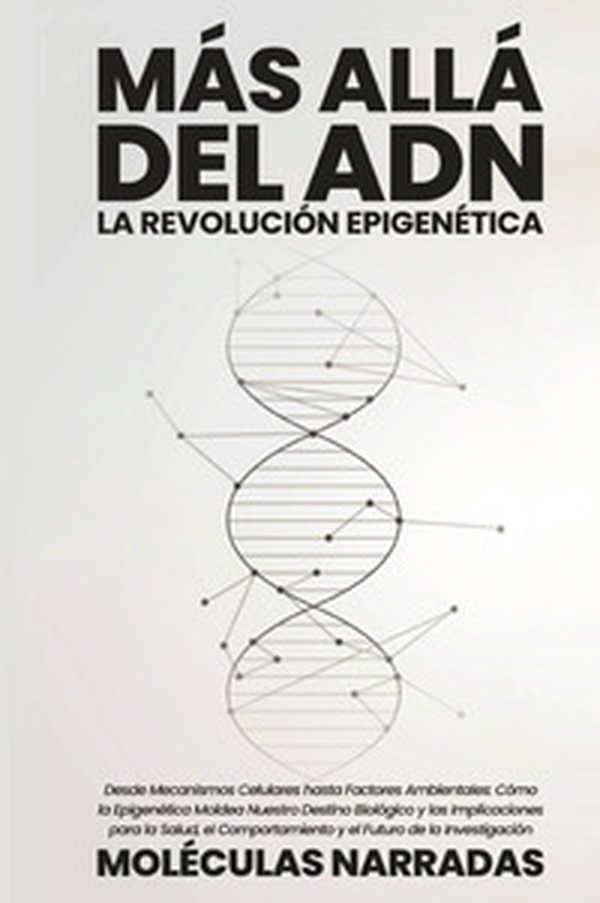 Más allá del ADN. La revolución epigenética - Librerie.coop Más allá del ADN. La revolución epigenética - Librerie.coop