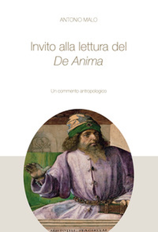 Invito alla lettura del De Anima. Un percorso antropologico - Librerie.coop Invito alla lettura del De Anima. Un percorso antropologico - Librerie.coop