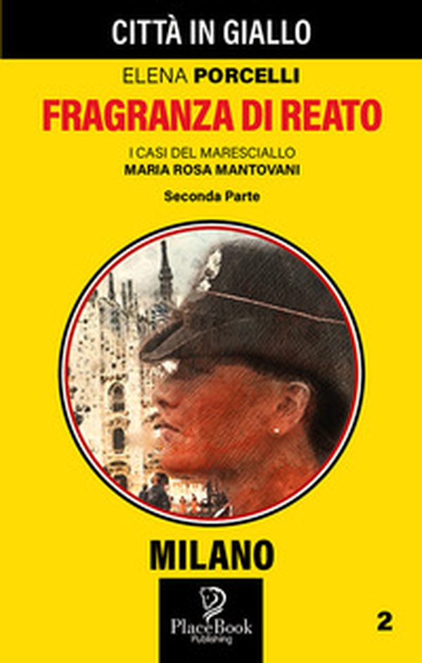 Fragranza di reato. Seconda parte. I casi del maresciallo Maria Rosa Mantovani - Librerie.coop Fragranza di reato. Seconda parte. I casi del maresciallo Maria Rosa Mantovani - Librerie.coop