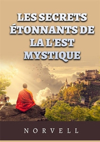 Les secrets étonnants de la l'est mystique - Librerie.coop