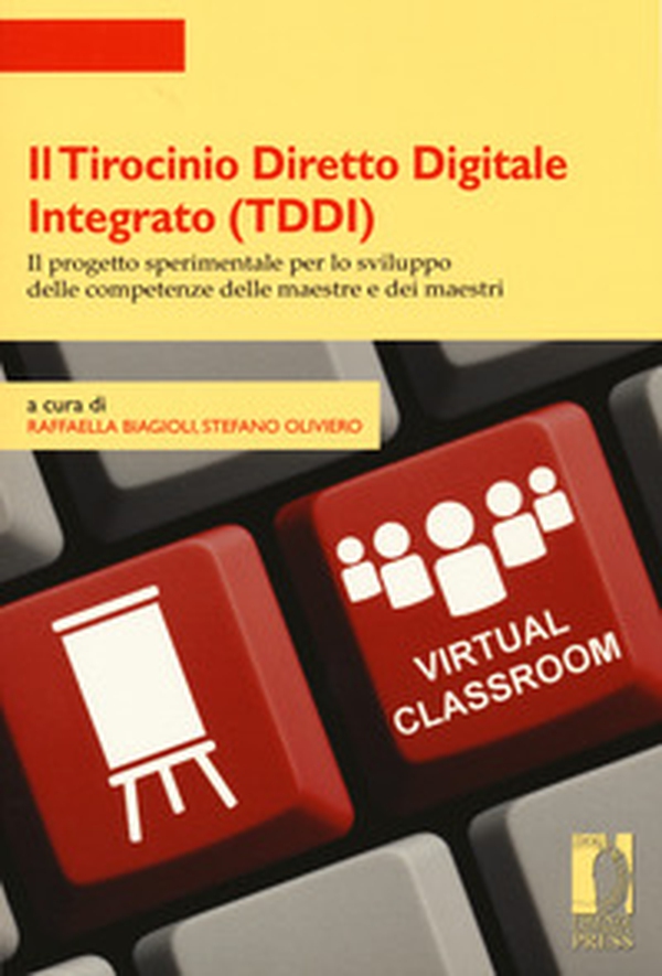 Il tirocinio diretto digitale integrato (TDDI). Il progetto sperimentale per lo sviluppo delle competenze delle maestre e dei maestri - Librerie.coop Il tirocinio diretto digitale integrato (TDDI). Il progetto sperimentale per lo sviluppo delle competenze delle maestre e dei maestri - Librerie.coop
