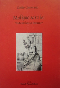 Maligno sarà lei. Intervista a Satana - Librerie.coop