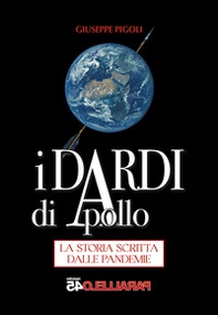 I dardi di Apollo. La storia scritta dalle pandemie - Librerie.coop