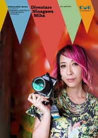 Diventare Ninagawa Mika - Librerie.coop