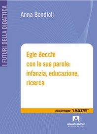 Egle Becchi con le sue parole: infanzia, educazione, ricerca - Librerie.coop
