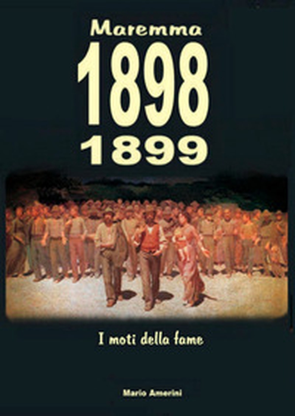 1898-1899. I moti della fame - Librerie.coop 1898-1899. I moti della fame - Librerie.coop