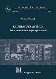 La permuta atipica. Tratti ricostruttivi e regole operazionali - Librerie.coop