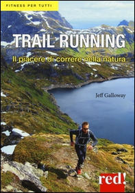 Trail running. Il piacere di correre nella natura - Librerie.coop