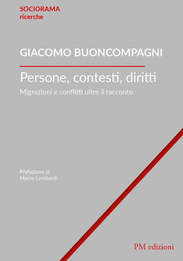 Persone, contesti, diritti. Migrazioni e conflitti oltre il racconto - Librerie.coop Persone, contesti, diritti. Migrazioni e conflitti oltre il racconto - Librerie.coop