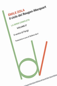 Il ventre di Parigi. Il ciclo dei Rougon-Maquart - Vol. 3 - Librerie.coop Il ventre di Parigi. Il ciclo dei Rougon-Maquart - Vol. 3 - Librerie.coop