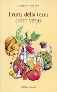 Frutti della terra sotto vetro - Librerie.coop Frutti della terra sotto vetro - Librerie.coop