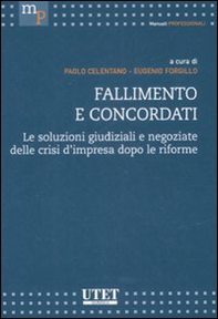 Fallimento e concordati. Le soluzioni giudiziali e negoziate delle crisi d'impresa dopo le riforme - Librerie.coop
