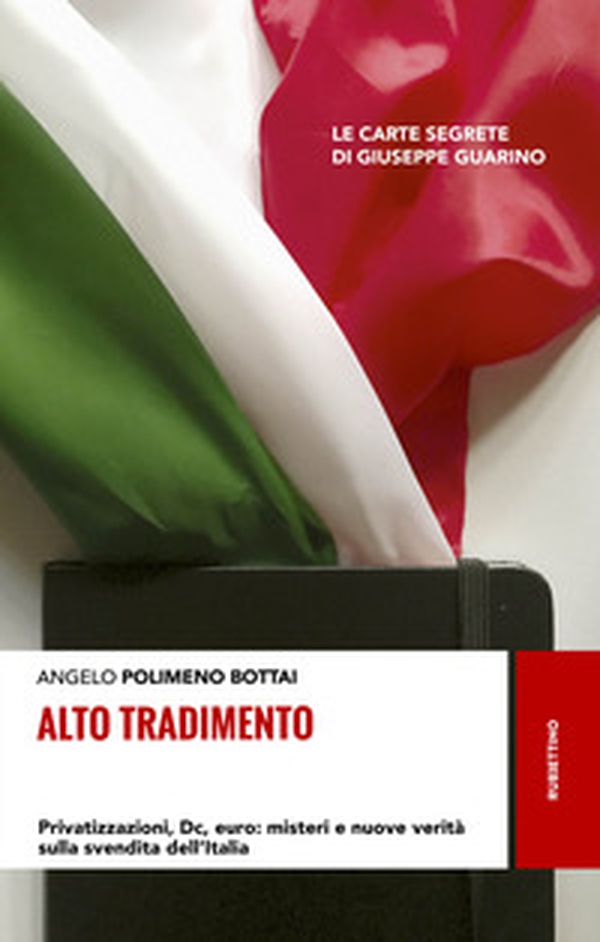 Alto tradimento. Privatizzazioni, Dc, euro: misteri e nuove verità sulla svendita dell'Italia - Librerie.coop Alto tradimento. Privatizzazioni, Dc, euro: misteri e nuove verità sulla svendita dell'Italia - Librerie.coop