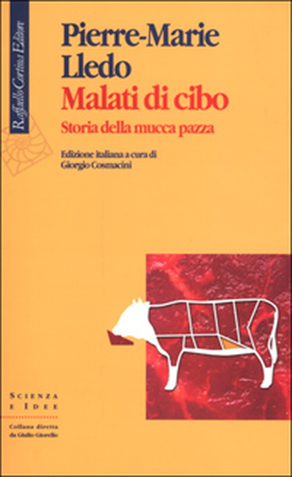 Malati di cibo. Storia della mucca pazza - Librerie.coop Malati di cibo. Storia della mucca pazza - Librerie.coop