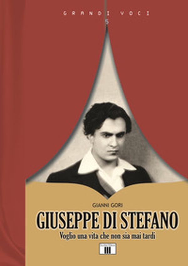Giuseppe Di Stefano. Voglio una vita che non sia mai tardi - Librerie.coop Giuseppe Di Stefano. Voglio una vita che non sia mai tardi - Librerie.coop