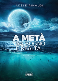 A metà tra sogno e realtà - Librerie.coop