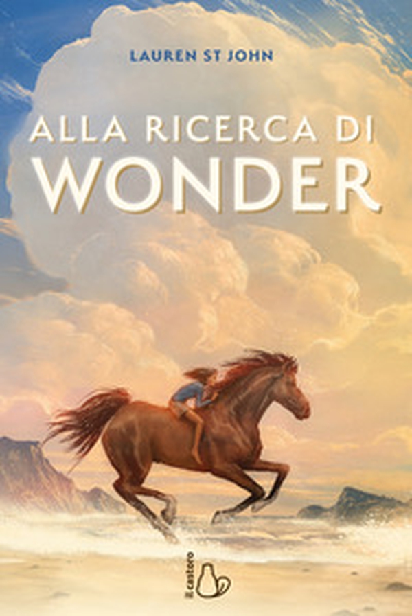 Alla ricerca di Wonder. Il cavallo dei sogni - Librerie.coop Alla ricerca di Wonder. Il cavallo dei sogni - Librerie.coop
