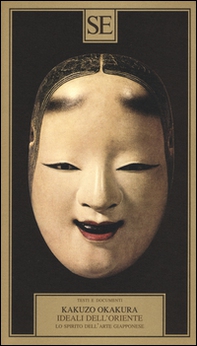Ideali dell'Oriente. Lo spirito dell'arte giapponese - Librerie.coop