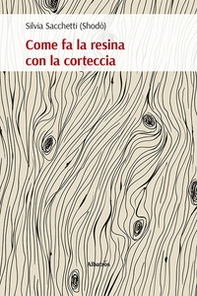 Come fa la resina con la corteccia - Librerie.coop