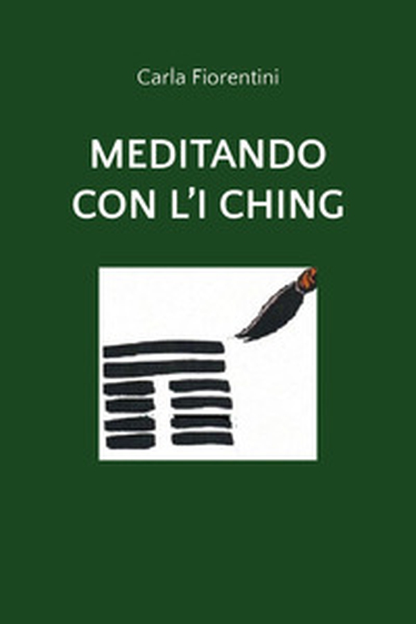 Meditando con l'I Ching - Librerie.coop Meditando con l'I Ching - Librerie.coop