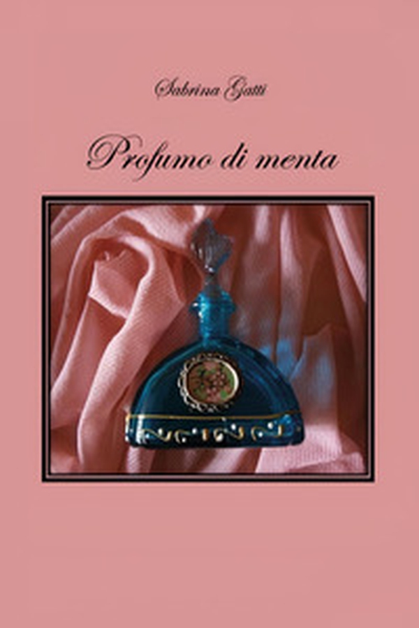 Profumo di menta - Librerie.coop Profumo di menta - Librerie.coop