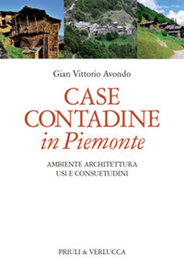 Case contadine in Piemonte. Ambiente, architettura, usi e consuetudini - Librerie.coop Case contadine in Piemonte. Ambiente, architettura, usi e consuetudini - Librerie.coop