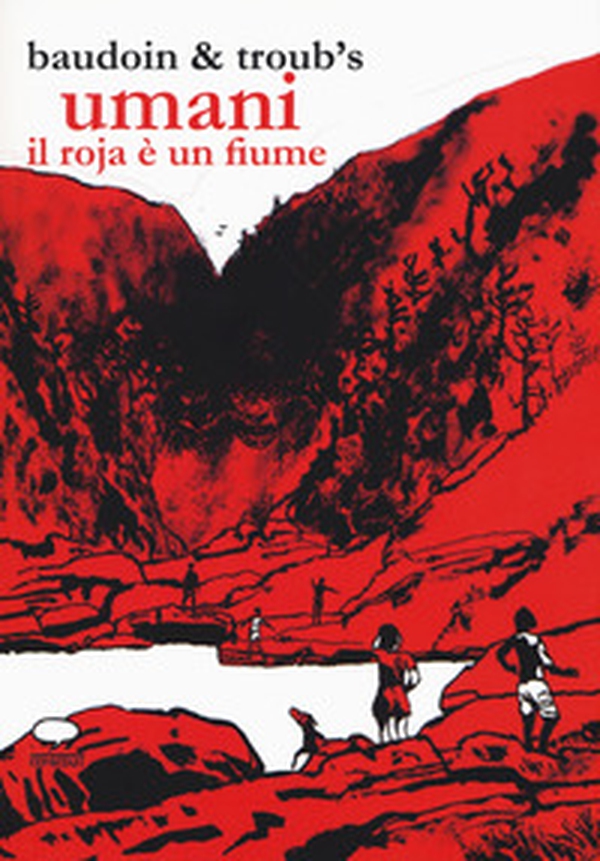 Umani. Il Roja è un fiume - Librerie.coop Umani. Il Roja è un fiume - Librerie.coop