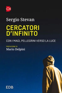 Cercatori d'infinito. Con i magi, pellegrini verso la luce - Librerie.coop