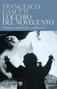 L'occhio del Novecento. Cinema, esperienza, modernità - Librerie.coop