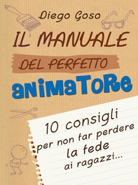 Il manuale del perfetto animatore - Librerie.coop Il manuale del perfetto animatore - Librerie.coop