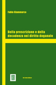 Della prescrizione e della decadenza nel diritto doganale - Librerie.coop