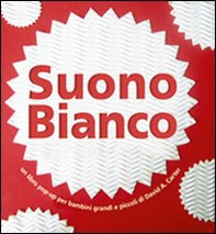 Suono bianco. Libro pop-up - Librerie.coop